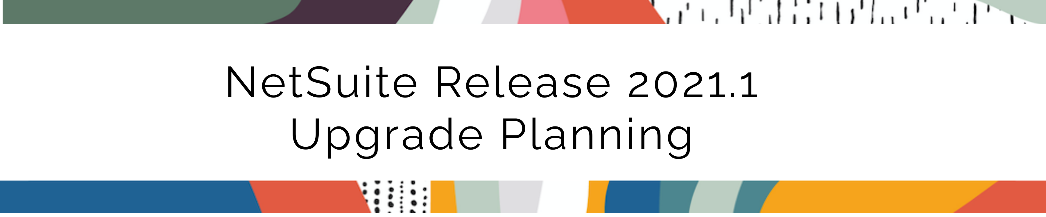2021.1 Upgrade Plannin 2021.1 Upgrade Plannin